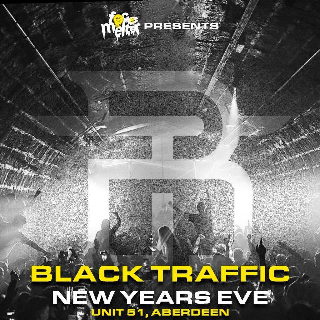Facemelter Raves NYE Special: Black Traffic - Unit 51 at Unit 51