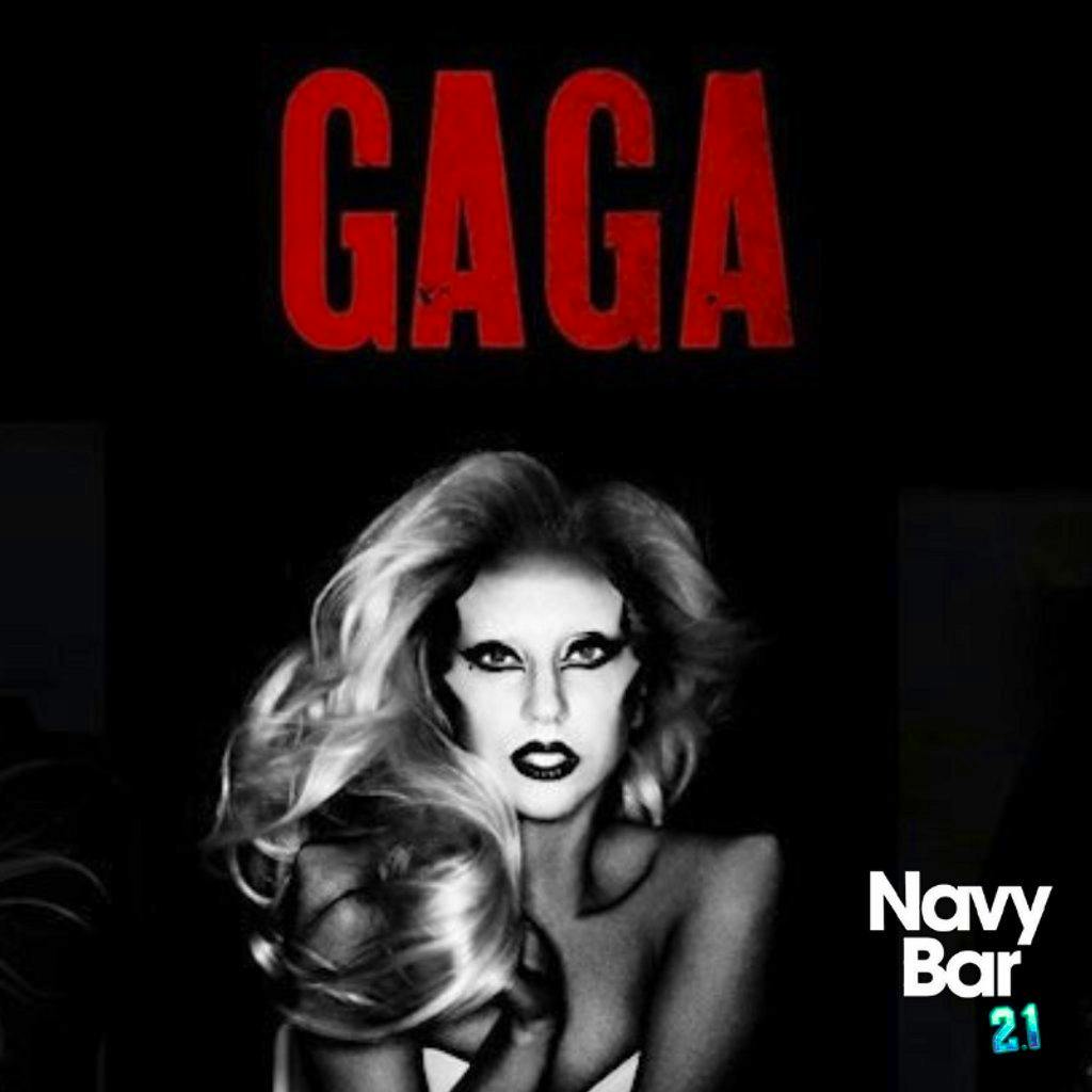 Lady Gaga Party with Live Tributes [Navy Bar 2.1] at Navy Bar 2.1