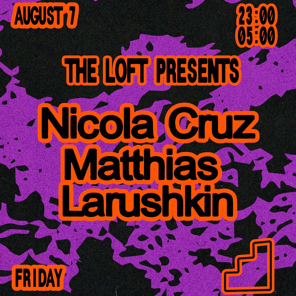 The Loft: Nicola Cruz, Matthias & Larushkin at The Loft MCR