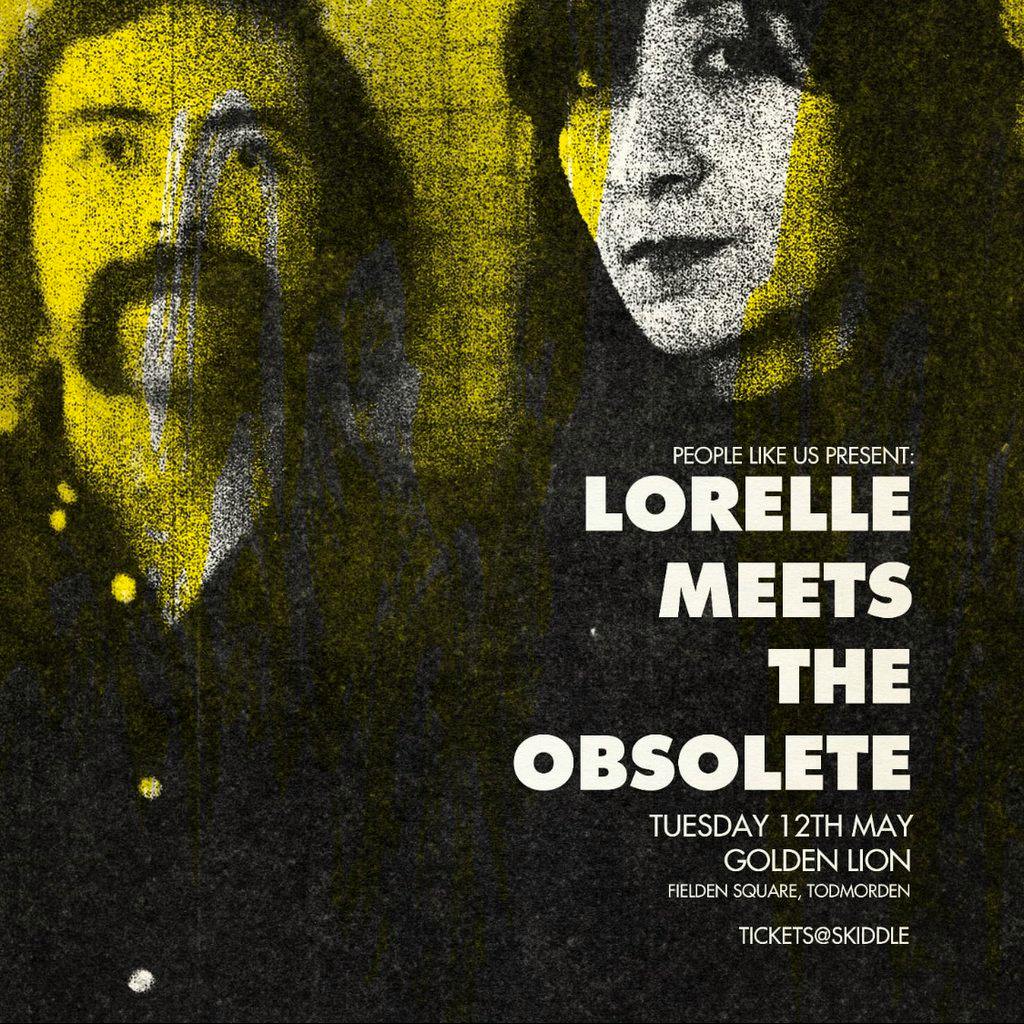 Lorelle Meets The Obsolete at Golden Lion Todmorden