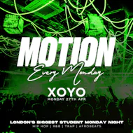 MOTION Every Monday @ XOYO at XOYO