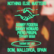 Nothing Else Matters pres - Sonny Fodera + Danny Howard at BCM