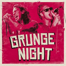 Grunge Night Tickets | The Continental Preston  | Sat 6th June 2020 Lineup