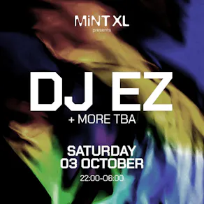 Mint XL presents DJ EZ