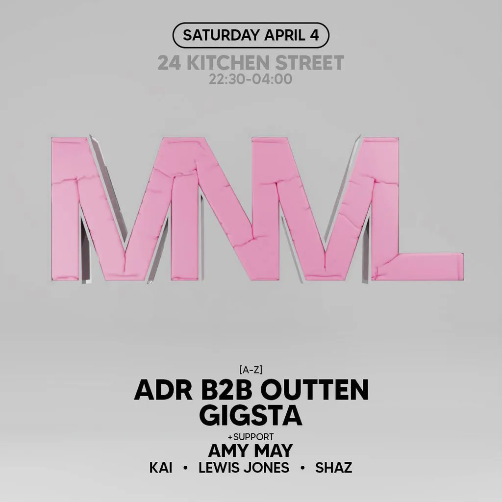 MNML Presents: ADR B2B OUTTEN, GIGSTA AND AMY MAY at 24 Kitchen Street