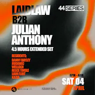 LAIDLAW B2B JULIAN ANTHONY (Extended 4.5hr Set) - Sat 4th April at 44 Moulsham Street