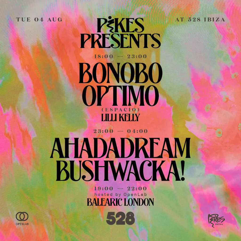 Pikes Presents at 528 with Bonobo at 528 Ibiza