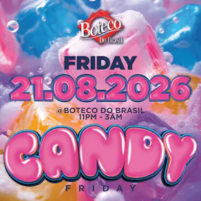 CANDY FRIDAY @Boteco Do Brasil