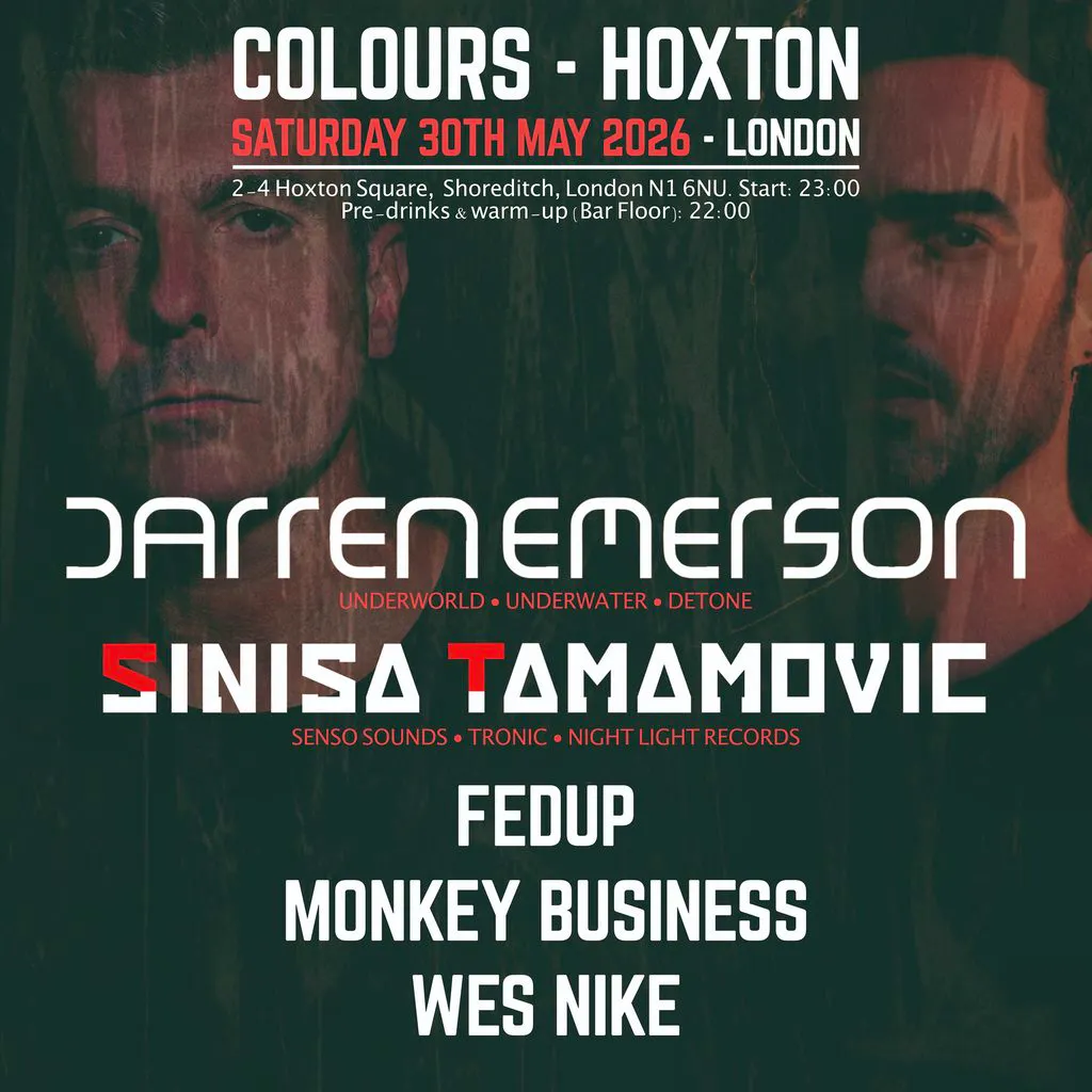 Nlr Events pres. Darren Emerson (Underworld), Sinisa Tamamovic at Colours Hoxton