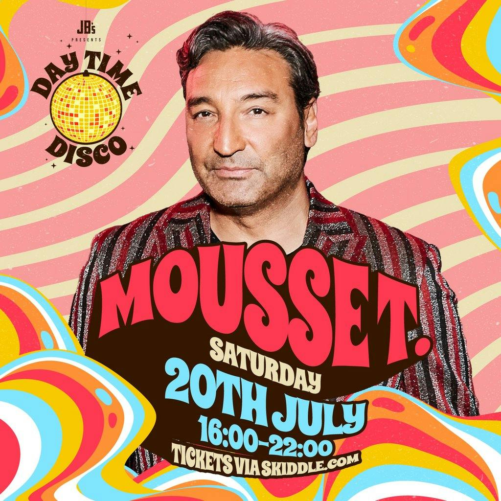 Day Time Disco Presents Mousse T. Joshua Brooks Manchester Sat 20