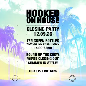 Hooked on House Summer Closing Party 12.09.26