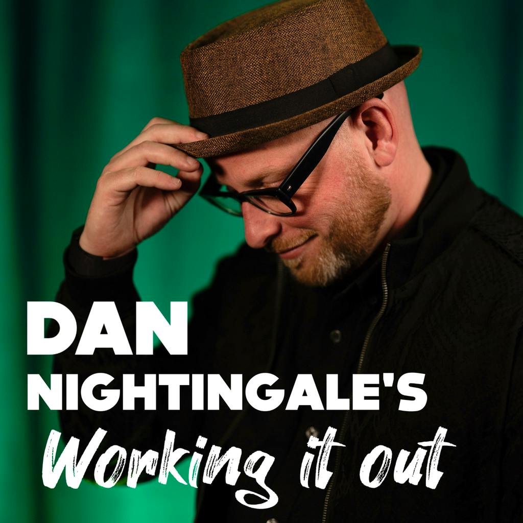 Dan Nightingale's 'Working It Out' - Northenden. 7.30pm Show