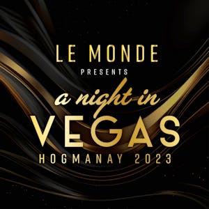 Le Monde presents... One Night in Vegas! Hogmanay 2023