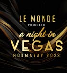 Le Monde presents... One Night in Vegas! Hogmanay 2023