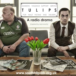 Tulips: A Radio Drama Tickets | South Hill Park Arts Centre Bracknell  | Sat 10th April 2021 Lineup