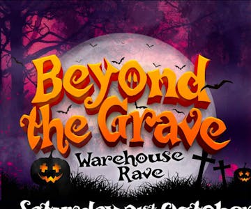 Beyond The Grave ( WareHouse Rave )