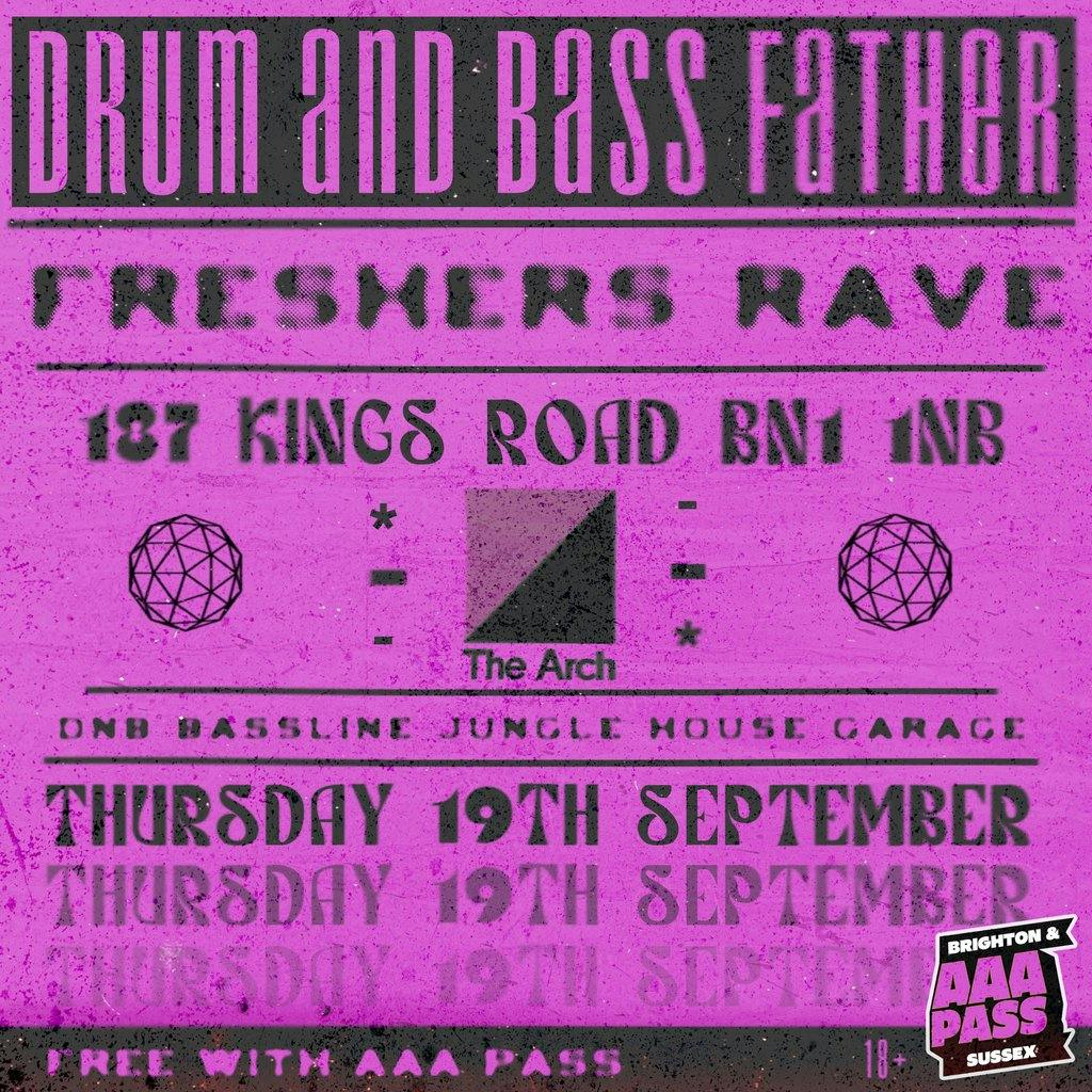 Tickets Drum & Bass Father Freshers Rave The Arch FREE With AAA