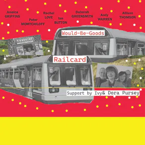 WOULD-BE-GOODS with RAILCARD matinee gig -support by Ivy & Dora