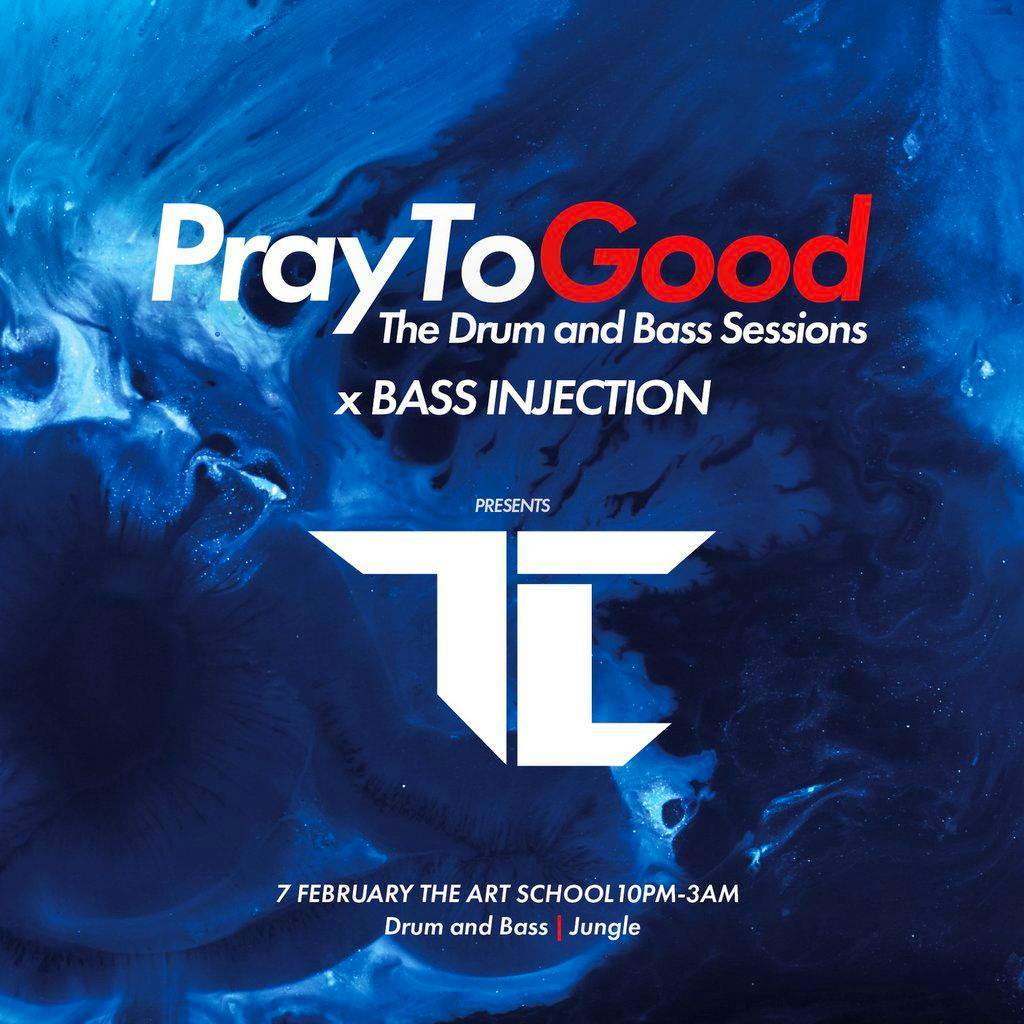 PrayToGood - Drum & Bass Sessions [TC /// Bass Injection] at The Art School [GSA]