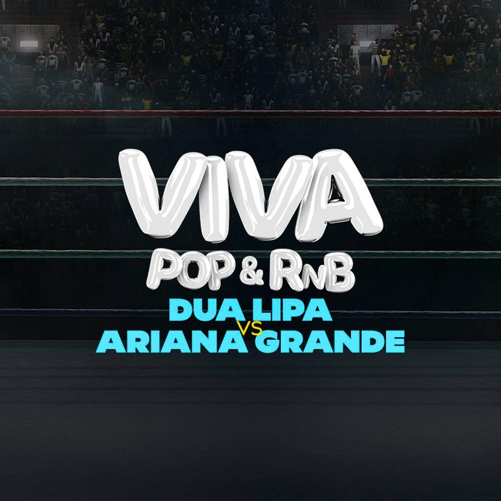 VIVA Pop / R&B / Club Hits -  DUA LIPA vs ARIANA GRANDE at Lightbox London,
