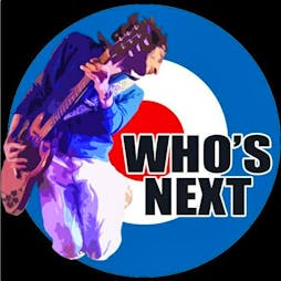 Who's Next - The Premier Live Tribute To The Who Tickets | 45Live Kidderminster  | Fri 31st May 2024 Lineup