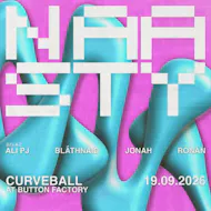 Naasty Events Volume 15 at Curveball/The Button Factory