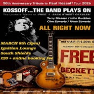 Kossoff.....The Band Plays On at Ignition South Shields