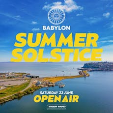 Babylon Presents: Summer Solstice at Tiger Yard