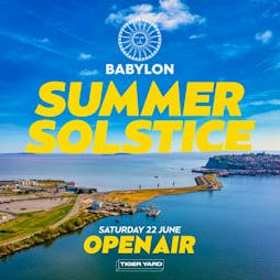 Babylon Presents: Summer Solstice Tickets | Tiger Yard Cardiff  | Sat 22nd June 2024 Lineup