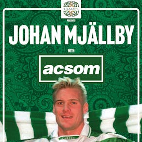 Johan Mjällby LIVE in Glasgow with a Celtic State of Mind