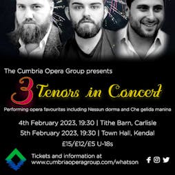 Cumbria Opera Group presents 3 Tenors in Concert | Kendal Town Hall Kendal  | Sun 5th February 2023 Lineup