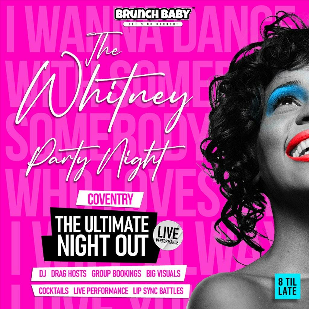 Whitney Party Night Coventry Rialto Plaza Coventry Sat 23rd March