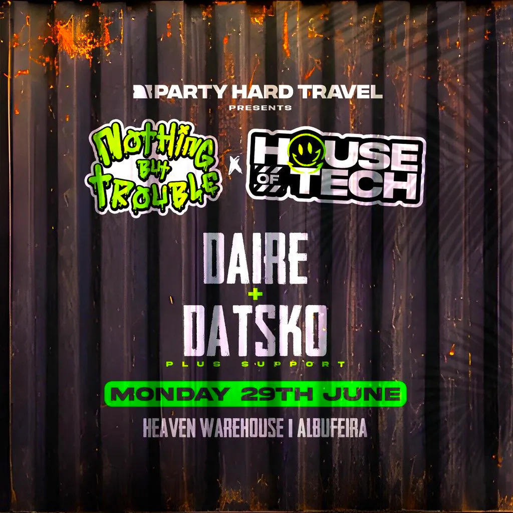 House of Tech Albufeira - DAIRE + Datsko at Heaven Warehouse