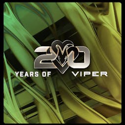 20 Years of Viper : London Tickets | XOYO London  | Fri 28th June 2024 Lineup