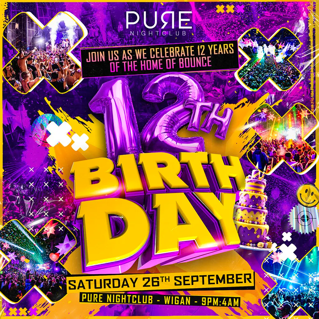 Pure 12th Birthday at Pure Nightclub Wigan