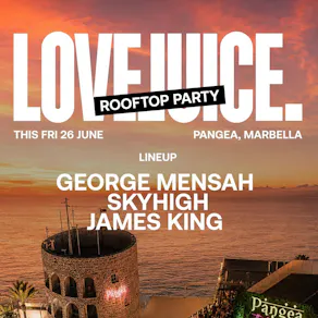 LoveJuice Open Air at Pangea Marbella - Fri 26 June