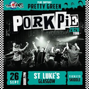 PorkPie Live plus Pretty Green (The Jam) at St Luke's, Glasgow