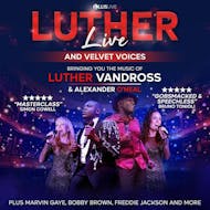 Luther Live & Velvet Voices at The Old Savoy Home Of The Deco Theatre
