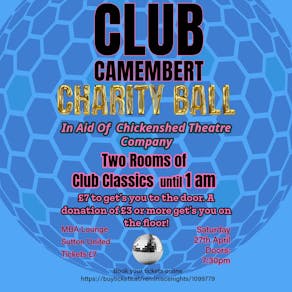 Club Camembert Charity Ball In Aid Of Chickenshed Theatre!