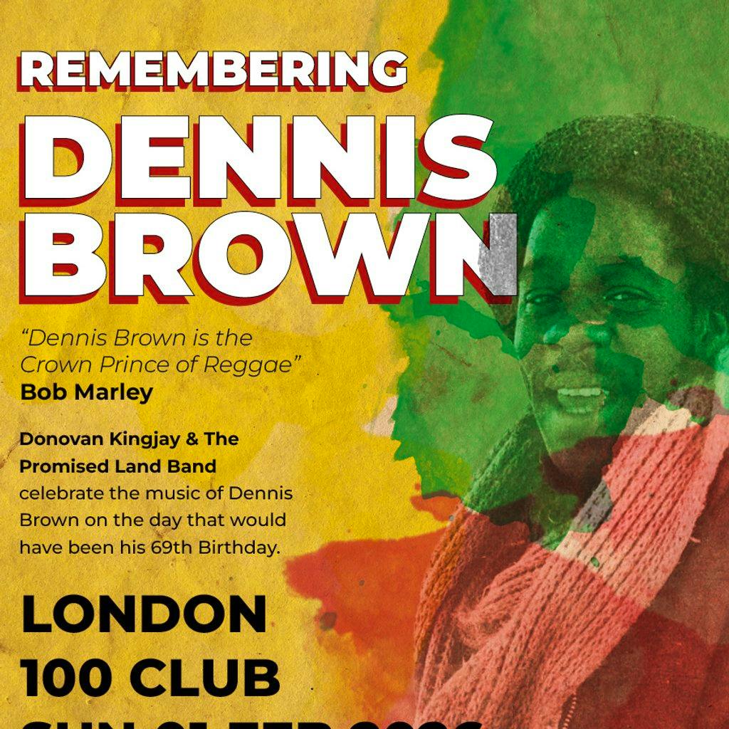 Remembering DENNIS BROWN at 100 Club