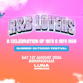 R&B Lovers - Saturday 1st August - Luna Springs
