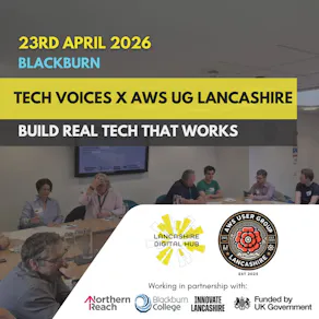 Tech Voices X AWS UG Lancashire