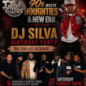 DJ Silva's Bday Bash "90s Noughties & New Era Edition"