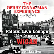 The Gerry Cinna-Man Experience at Fatbird Live Lounge