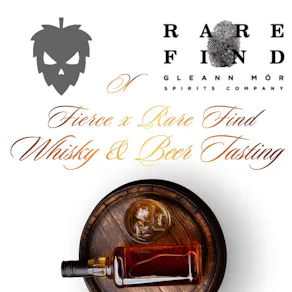 Fierce Beer x Rare Find Whisky & Beer Pairing