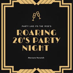 Roaring 20's Party Night  Tickets | Mercure Norwich Hotel Norwich  | Fri 16th December 2022 Lineup