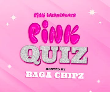 PINK QUIZ with Baga Chipz