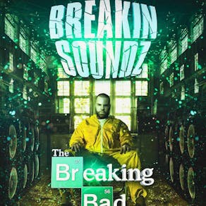 Breakin Soundz : The Breakin Bad Party Ft Andy Whitby