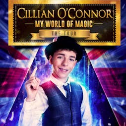 Cillian O'Connor : My Magic World | Middlesbrough Town Hall Middlesbrough  | Tue 23rd July 2024 Lineup