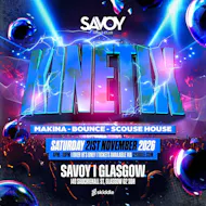 Kinetix at Savoy Nightclub Glasgow